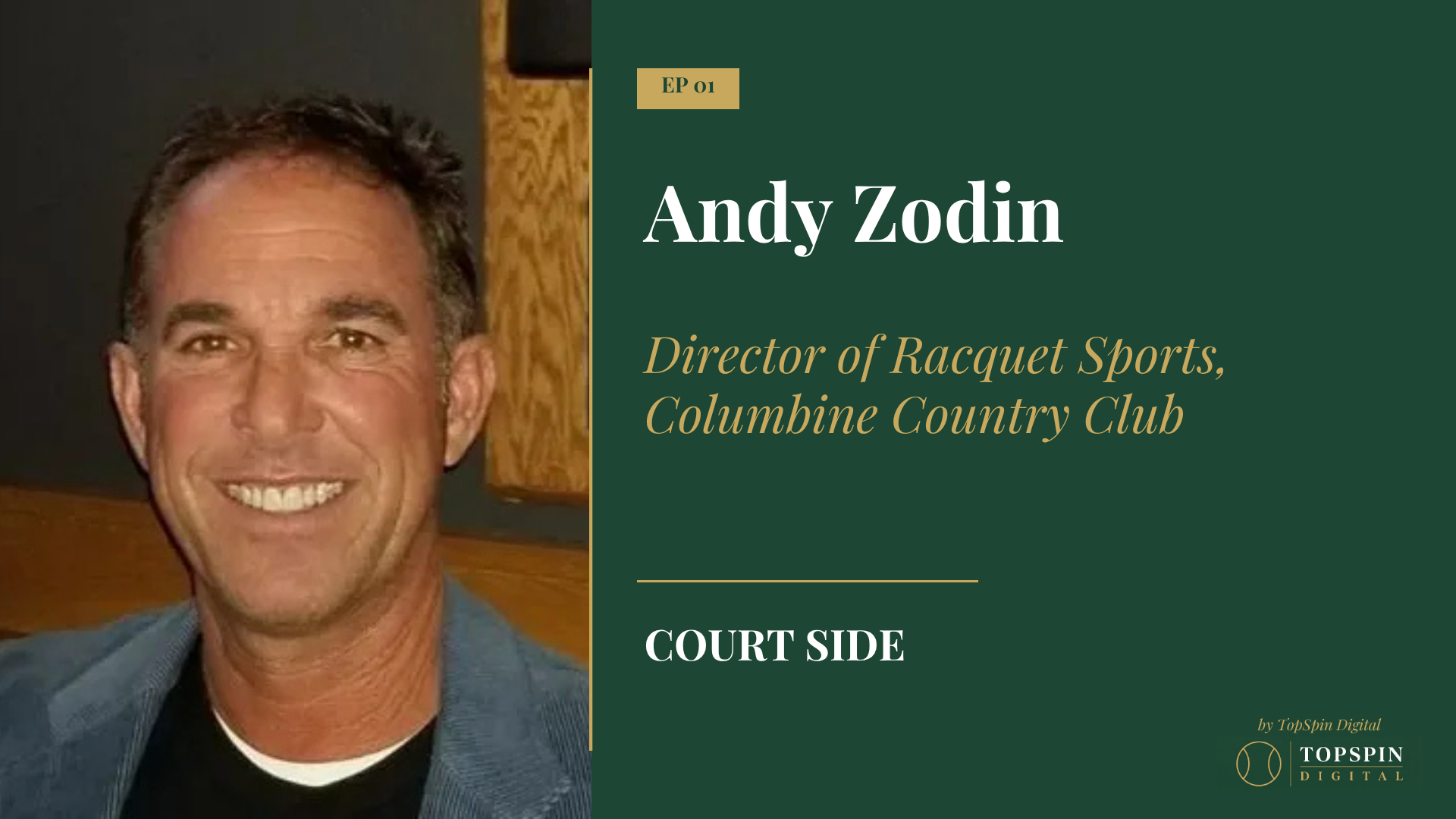 CourtSide Episode 1: Andy Zodin