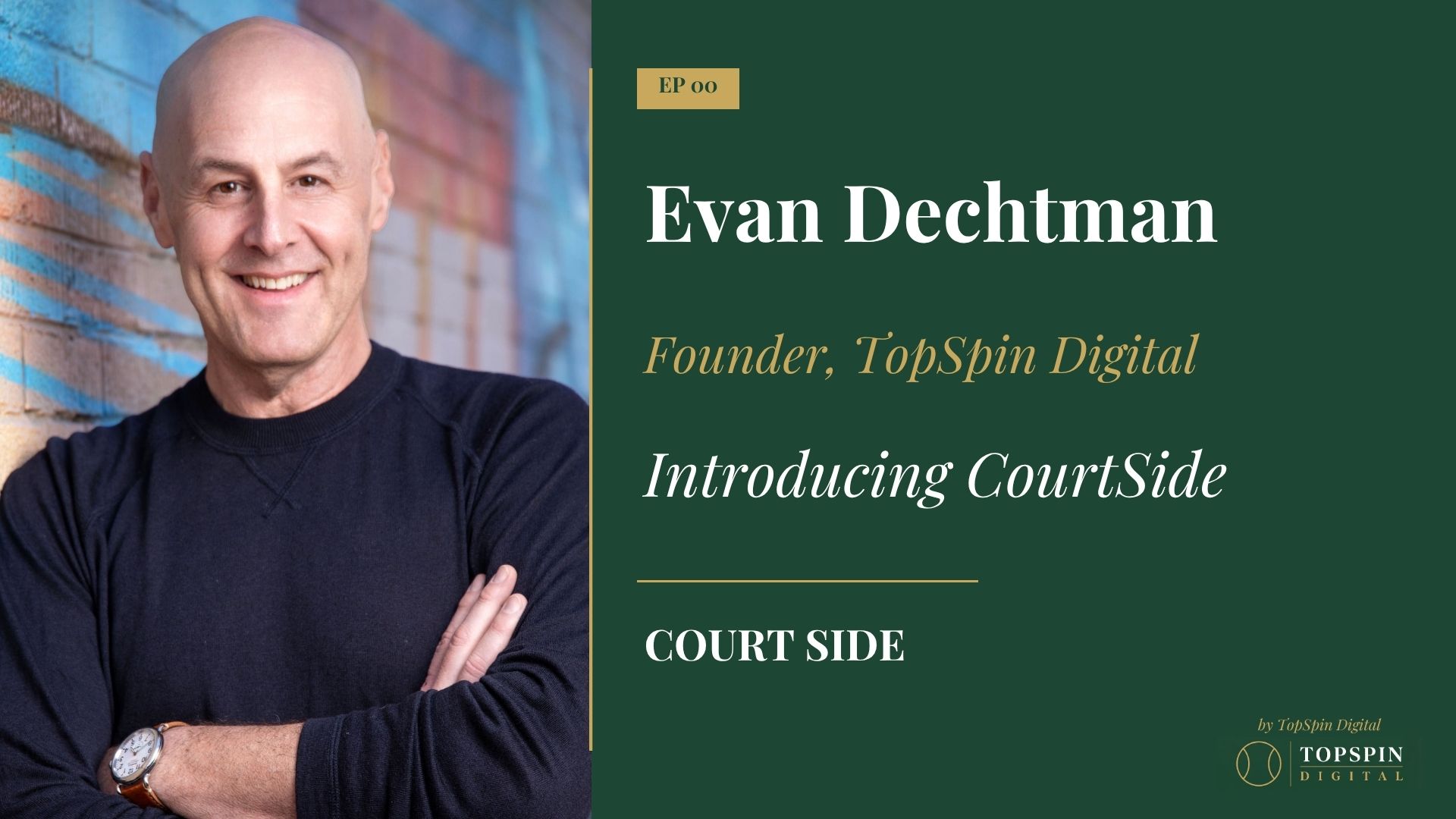 CourtSide Episode 0: Evan Dechtman