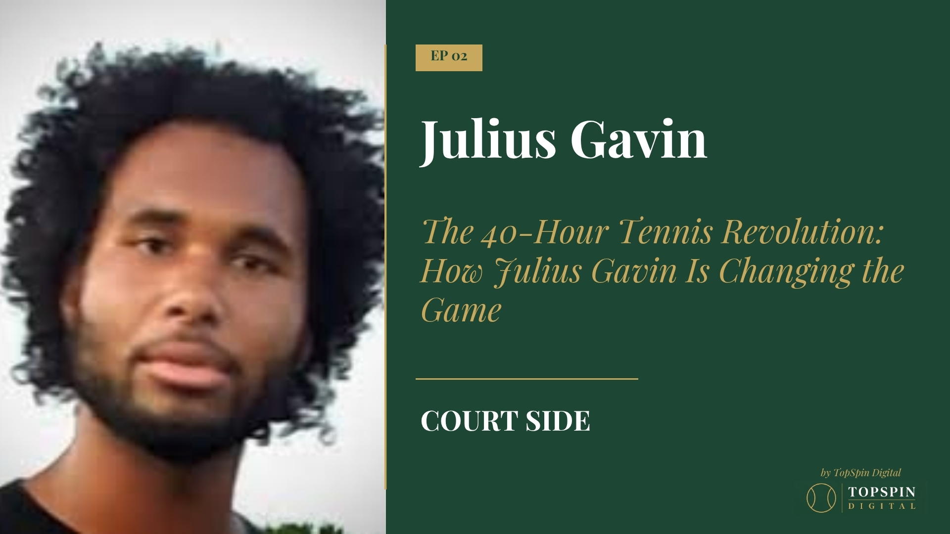 CourtSide Episode 2: Julius Gavin