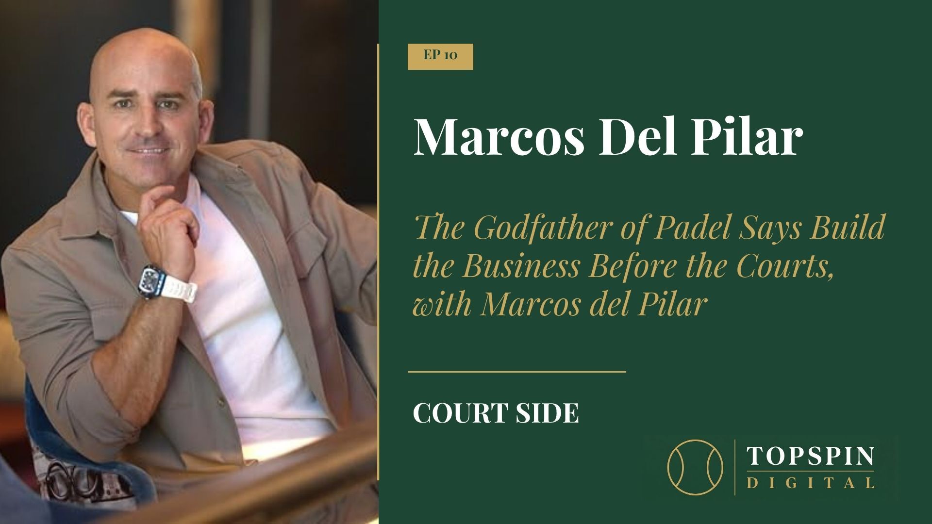 CourtSide Episode 10: Marcos del Pilar
