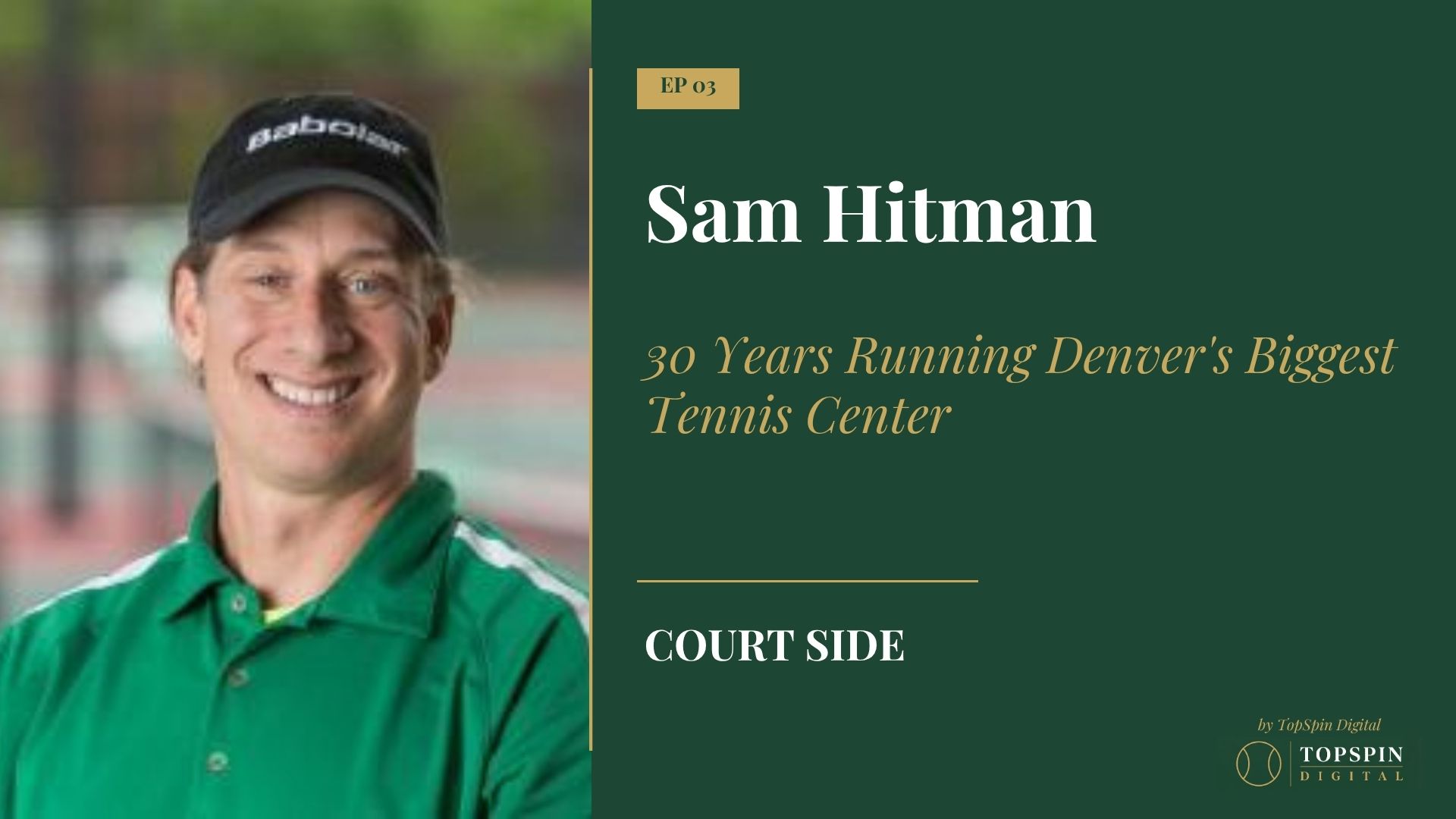 CourtSide Episode 3: Sam Hitman